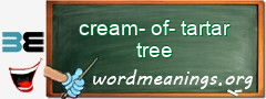 WordMeaning blackboard for cream-of-tartar tree